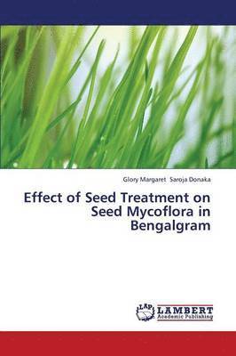 Effect of Seed Treatment on Seed Mycoflora in Bengalgram 1