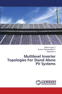 bokomslag Multilevel Inverter Topologies For Stand Alone PV Systems