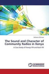 bokomslag The Sound and Character of Community Radios in Kenya