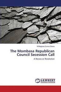 bokomslag The Mombasa Republican Council Secession Call