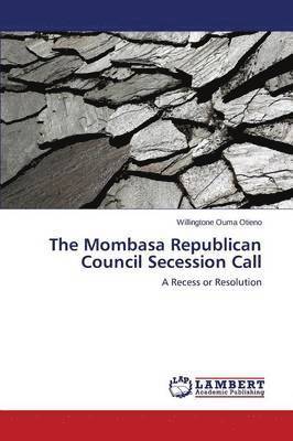 The Mombasa Republican Council Secession Call 1