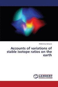 bokomslag Accounts of Variations of Stable Isotope Ratios on the Earth