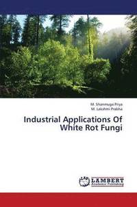 bokomslag Industrial Applications of White Rot Fungi