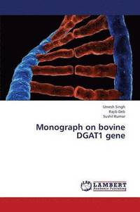 bokomslag Monograph on Bovine Dgat1 Gene