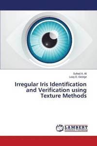bokomslag Irregular Iris Identification and Verification using Texture Methods
