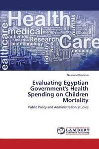 bokomslag Evaluating Egyptian Government's Health Spending on Children Mortality