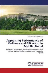bokomslag Appraising Performance of Mulberry and Silkworm in Mid Hill Nepal