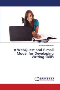 bokomslag A WebQuest and E-mail Model for Developing Writing Skills