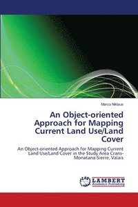 bokomslag An Object-oriented Approach for Mapping Current Land Use/Land Cover