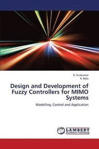bokomslag Design and Development of Fuzzy Controllers for MIMO Systems