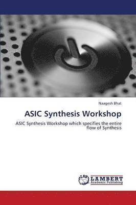ASIC Synthesis Workshop 1