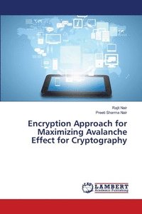 bokomslag Encryption Approach for Maximizing Avalanche Effect for Cryptography