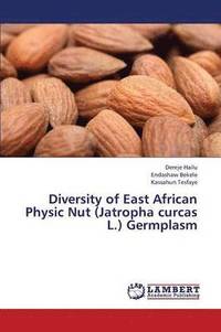 bokomslag Diversity of East African Physic Nut (Jatropha Curcas L.) Germplasm