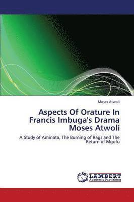 Aspects of Orature in Francis Imbuga's Drama Moses Atwoli 1