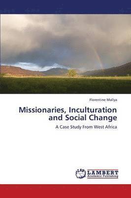 bokomslag Missionaries, Inculturation and Social Change