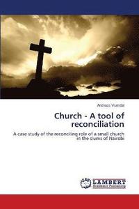 bokomslag Church - A tool of reconciliation