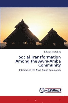 Social Transformation Among the Awra-Amba Community 1