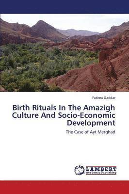 Gaddar Fatima - Birth Rituals in the Amazigh Culture and Socio-Economic Development, Häftad