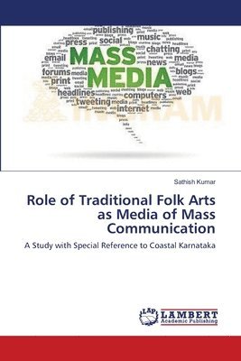 Role of Traditional Folk Arts as Media of Mass Communication 1
