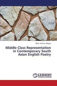 bokomslag Middle Class Representation in Contemporary South Asian English Poetry