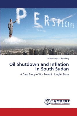 bokomslag Oil Shutdown and Inflation In South Sudan