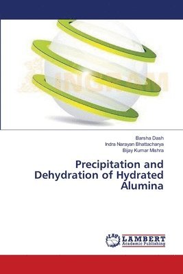 bokomslag Precipitation and Dehydration of Hydrated Alumina