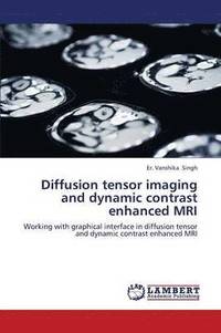 bokomslag Diffusion Tensor Imaging and Dynamic Contrast Enhanced MRI