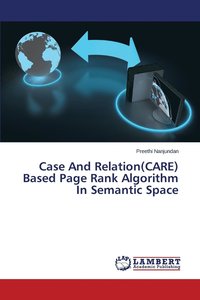 bokomslag Case And Relation(CARE) Based Page Rank Algorithm In Semantic Space