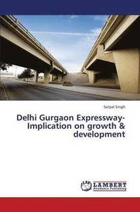 bokomslag Delhi Gurgaon Expressway-Implication on Growth & Development