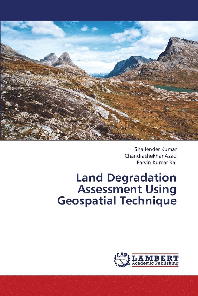 Land Degradation Assessment Using Geospatial Technique 1