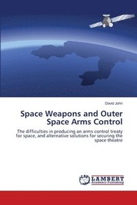 bokomslag Space Weapons and Outer Space Arms Control