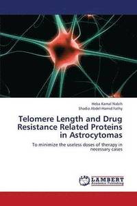 bokomslag Telomere Length and Drug Resistance Related Proteins in Astrocytomas