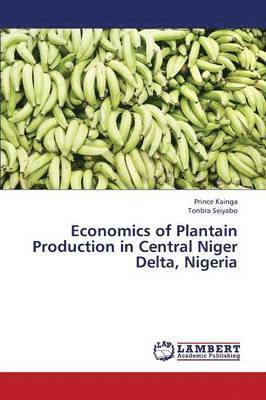 Economics of Plantain Production in Central Niger Delta, Nigeria 1