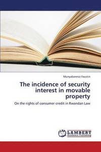 bokomslag The Incidence of Security Interest in Movable Property
