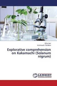 bokomslag Explorative Comprehension on Kakamachi (Solanum Nigrum)