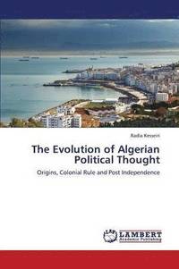 bokomslag The Evolution of Algerian Political Thought