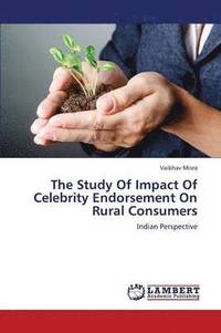 bokomslag The Study of Impact of Celebrity Endorsement on Rural Consumers