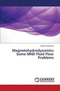 bokomslag Magnetohydrodynamics Some Mhd Fluid Flow Problems