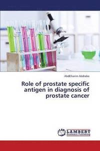 bokomslag Role of Prostate Specific Antigen in Diagnosis of Prostate Cancer