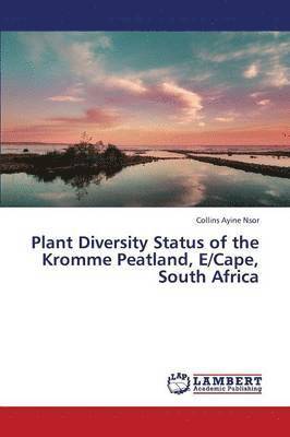 Plant Diversity Status of the Kromme Peatland, E/Cape, South Africa 1