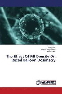 bokomslag The Effect of Fill Density on Rectal Balloon Dosimetry