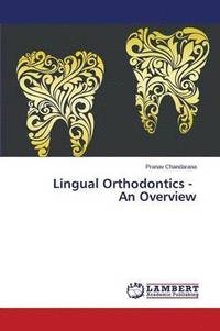 bokomslag Lingual Orthodontics - An Overview