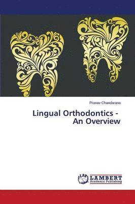 Lingual Orthodontics - An Overview 1