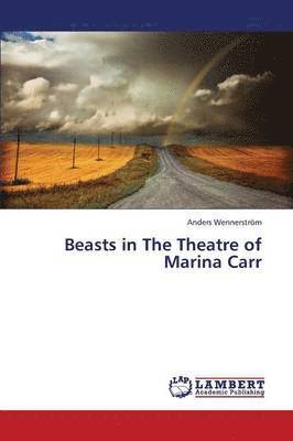 Beasts in The Theatre of Marina Carr 1