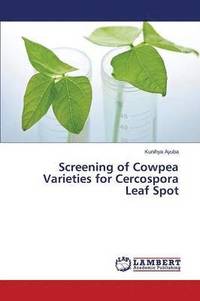 bokomslag Screening of Cowpea Varieties for Cercospora Leaf Spot