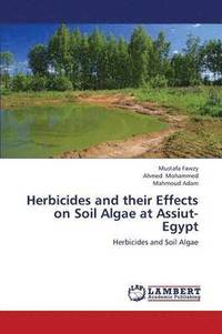 bokomslag Herbicides and Their Effects on Soil Algae at Assiut- Egypt
