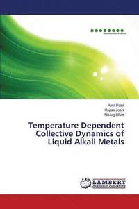 bokomslag Temperature Dependent Collective Dynamics of Liquid Alkali Metals