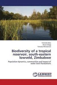 bokomslag Biodiversity of a Tropical Reservoir, South-Eastern Lowveld, Zimbabwe