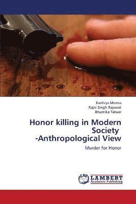 Honor Killing in Modern Society -Anthropological View 1