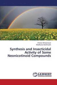 bokomslag Synthesis and Insecticidal Activity of Some Neonicotinoid Compounds